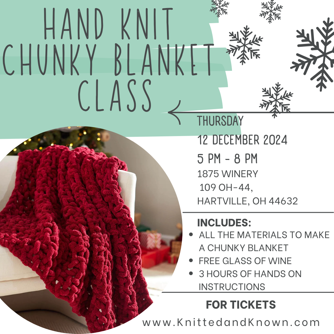 Hand Knitting Chunky Blanket Class - December 12th at 1875 Winery