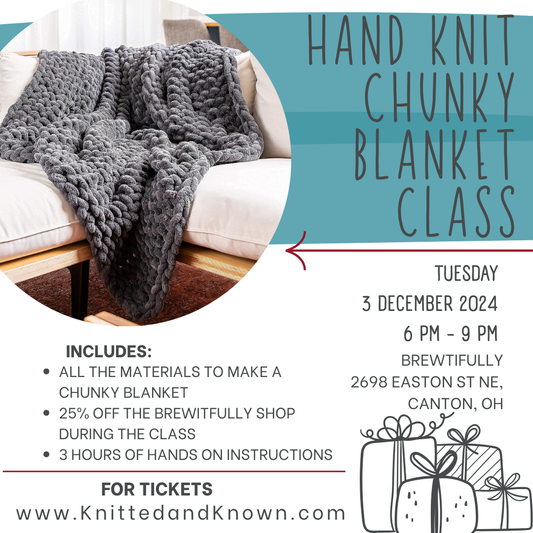 Hand Knitting Chunky Blanket Class - December 3rd at Brewtifully